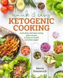 Rýchle a jednoduché ketogénne varenie: Knižka: Plány jedál a časovo úsporné paleo recepty na inšpiráciu zdravia a zníženie hmotnosti - Quick & Easy Ketogenic Cooking: Meal Plans and Time Saving Paleo Recipes to Inspire Health and Shed Weight