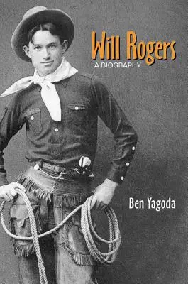 Will Rogers: Životopis - Will Rogers: A Biography