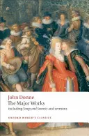 John Donne: The Major Works: Vrátane piesní a sonetov a kázní - John Donne: The Major Works: Including Songs and Sonnets and Sermons