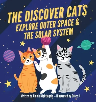 Kniha Discover Cats Explore Outer Space & and Solar System (Mačky objavujú vesmír a slnečnú sústavu): Detská kniha o vedeckom vzdelávaní - The Discover Cats Explore Outer Space & and Solar System: A Children's Book About Scientific Education