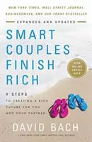 Chytré páry zbohatnú, revidované a aktualizované: 9 krokov k vytvoreniu bohatej budúcnosti pre vás a vášho partnera - Smart Couples Finish Rich, Revised and Updated: 9 Steps to Creating a Rich Future for You and Your Partner
