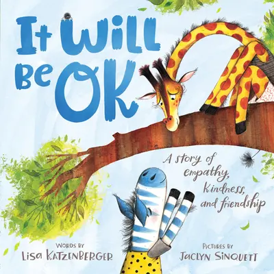Bude to v poriadku: Príbeh o empatii, láskavosti a priateľstve - It Will Be Ok: A Story of Empathy, Kindness, and Friendship
