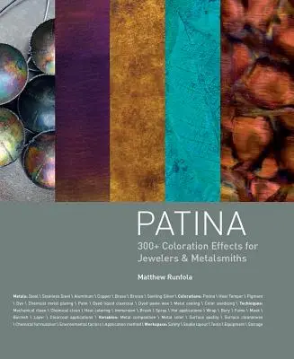 Patina: 300+ farebných efektov pre klenotníkov a kovotepcov - Patina: 300+ Coloration Effects for Jewelers & Metalsmiths