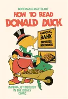 Ako čítať Kačera Donalda: Imperialistická ideológia v Disneyho komikse - How to Read Donald Duck: Imperialist Ideology in the Disney Comic