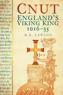 Cnut: Vikingský kráľ Anglicka 1016-35 - Cnut: England's Viking King 1016-35