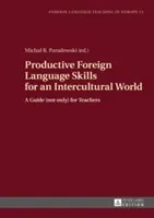 Produktívne cudzojazyčné zručnosti pre medzikultúrny svet: Príručka (nielen) pre učiteľov - Productive Foreign Language Skills for an Intercultural World: A Guide (Not Only) for Teachers