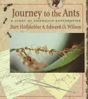 Cesta k mravcom: Príbeh vedeckého bádania - Journey to the Ants: A Story of Scientific Exploration