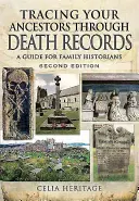 Vystopujte svojich predkov prostredníctvom záznamov o úmrtí: Príručka pre rodinných historikov - Tracing Your Ancestors Through Death Records: A Guide for Family Historians