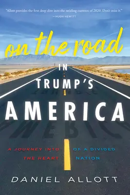 Na cestách v Trumpovej Amerike: Na cestách v Amerike: Cesta do srdca rozdeleného národa - On the Road in Trump's America: A Journey Into the Heart of a Divided Nation