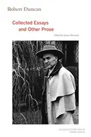 Robert Duncan, 4: Zborník esejí a inej prózy - Robert Duncan, 4: Collected Essays and Other Prose