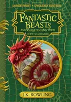 Fantastické zvery a kde ich nájsť - Dyslektické vydanie vo veľkom formáte - Fantastic Beasts and Where to Find Them - Large Print Dyslexia Edition