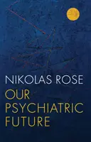 Naša psychiatrická budúcnosť - Our Psychiatric Future