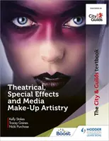 Učebnica City & Guilds: Theatrical, Special Effects and Media Make-Up Artistry - City & Guilds Textbook: Theatrical, Special Effects and Media Make-Up Artistry