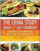The China Study Quick & Easy Cookbook (Rýchla a jednoduchá kuchárska kniha): Uvarte si raz, jedzte celý týždeň s receptami na báze celých potravín a rastlín - The China Study Quick & Easy Cookbook: Cook Once, Eat All Week with Whole Food, Plant-Based Recipes