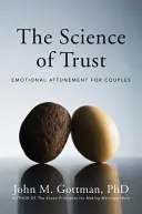 Veda o dôvere: Emocionálne naladenie pre páry - The Science of Trust: Emotional Attunement for Couples