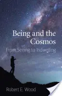 Bytie a vesmír: Od videnia k prebývaniu - Being and the Cosmos: From Seeing to Indwelling