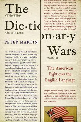 Slovníkové vojny: Americký boj o anglický jazyk - The Dictionary Wars: The American Fight Over the English Language