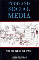 Jedlo a sociálne médiá: Ste to, čo tweetujete - Food and Social Media: You Are What You Tweet