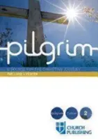 Pútnik - Modlitba Pána: Modlitba - kurz pre kresťanskú cestu - Pilgrim - The Lord's Prayer: A Course for the Christian Journey