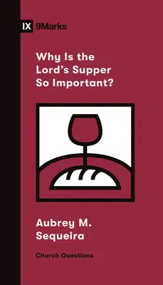 Prečo je Večera Pánova taká dôležitá? - Why Is the Lord's Supper So Important?