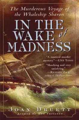 Na stope šialenstva: Vražedná plavba veľrybárskej lode Sharon - In the Wake of Madness: The Murderous Voyage of the Whaleship Sharon