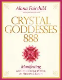 Krištáľové bohyne 888 - Žiť posvätné ženské (Fairchild Alana (Alana Fairchild)) - Crystal Goddesses 888 - Living the Sacred Feminine (Fairchild Alana (Alana Fairchild))