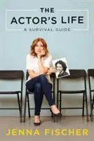 Život herca: Príručka na prežitie - The Actor's Life: A Survival Guide