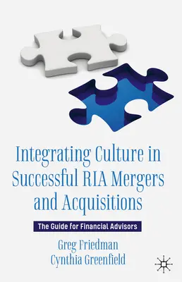 Integrácia kultúry pri úspešných fúziách a akvizíciách RIA: Príručka pre finančných poradcov - Integrating Culture in Successful RIA Mergers and Acquisitions: The Guide for Financial Advisors