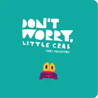 Neboj sa, krabíku - Don't Worry, Little Crab