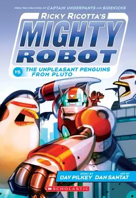 Mocný robot Rickyho Ricottu vs. nepríjemní tučniaci z Pluta (Ricky Ricotta's Mighty Robot #9), 9 - Ricky Ricotta's Mighty Robot vs. the Unpleasant Penguins from Pluto (Ricky Ricotta's Mighty Robot #9), 9