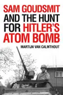Sam Goudsmit a hon na Hitlerovu atómovú bombu - Sam Goudsmit and the Hunt for Hitler's Atom Bomb