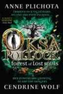 Oksa Pollocková: Dve duše (Oksa Pollocková: Dve duše) Oksa: Les stratených duší (Plichota Anne (Autor)) - Oksa Pollock: The Forest of Lost Souls (Plichota Anne (Author))