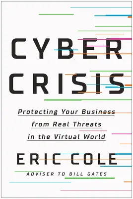 Kybernetická kríza: Knižka: Kybernetická kríza: Chráňte svoje podnikanie pred skutočnými hrozbami vo virtuálnom svete - Cyber Crisis: Protecting Your Business from Real Threats in the Virtual World