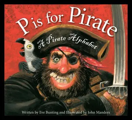 P ako pirát: Pirátska abeceda - P Is for Pirate: A Pirate Alphabet