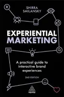 Zážitkový marketing: Praktický sprievodca interaktívnymi zážitkami značky - Experiential Marketing: A Practical Guide to Interactive Brand Experiences