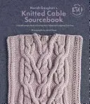 Norah Gaughan's Knitted Cable Sourcebook (Príručka o pletených kábloch): Prelomový sprievodca pletením s káblami a navrhovaním vlastných - Norah Gaughan's Knitted Cable Sourcebook: A Breakthrough Guide to Knitting with Cables and Designing Your Own