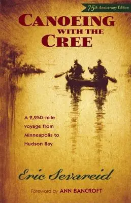 Canoeing with the Cree: 75th Anniversary Edition