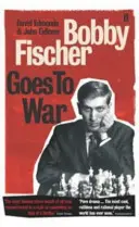 Bobby Fischer ide do vojny - Najslávnejší šachový zápas všetkých čias - Bobby Fischer Goes to War - The most famous chess match of all time