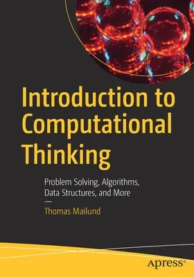 Úvod do počítačového myslenia: Riešenie problémov, algoritmy, dátové štruktúry a iné - Introduction to Computational Thinking: Problem Solving, Algorithms, Data Structures, and More