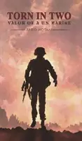 Roztrhnutý na dve časti: Statočnosť amerického námorníka - Torn in Two: Valor of a U.S. Marine