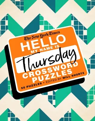 The New York Times Hello, My Name Is Thursday: 50 štvrtkových krížoviek - The New York Times Hello, My Name Is Thursday: 50 Thursday Crossword Puzzles
