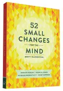52 malých zmien pre myseľ: Zlepšenie pamäti * Minimalizácia stresu * Zvýšenie produktivity * Zvýšenie šťastia - 52 Small Changes for the Mind: Improve Memory * Minimize Stress * Increase Productivity * Boost Happiness