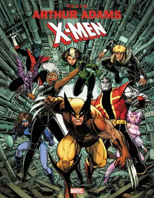 Monografia o zázrakoch: The Art of Arthur Adams - X-Men - Marvel Monograph: The Art of Arthur Adams - X-Men