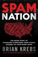 Národ spamu: Z globálnej epidémie až k vašim dverám - Spam Nation: The Inside Story of Organized Cybercrime--From Global Epidemic to Your Front Door