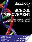 Príručka o zlepšovaní školy: Ako vysoko výkonní riaditelia vytvárajú vysoko výkonné školy - Handbook of School Improvement: How High-Performing Principals Create High-Performing Schools
