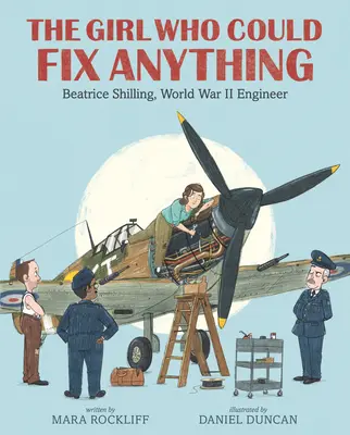Dievča, ktoré dokázalo opraviť čokoľvek: Beatrice Shillingová, inžinierka z druhej svetovej vojny - The Girl Who Could Fix Anything: Beatrice Shilling, World War II Engineer