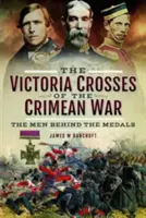 Viktóriine kríže z krymskej vojny: Muži za medailami - The Victoria Crosses of the Crimean War: The Men Behind the Medals