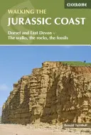 Prechádzky po Jurskom pobreží - Dorset a východný Devon - Prechádzky, skaly, skameneliny - Walking the Jurassic Coast - Dorset and East Devon - The walks, the rocks, the fossils