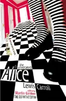 Anotovaná Alica - Definitívne vydanie: Alenkine dobrodružstvá v krajine zázrakov a cez zrkadlo - Annotated Alice - The Definitive Edition: Alice's Adventures in Wonderland and Through the Looking Glass