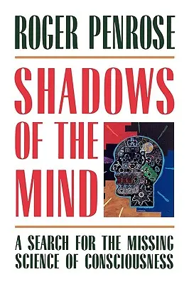 Stíny mysle: Hľadanie chýbajúcej vedy o vedomí - Shadows of the Mind: A Search for the Missing Science of Consciousness